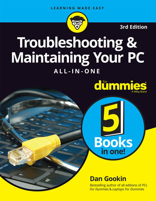 Troubleshooting & Maintaining Your PC All - in - One for Dummies Third Edition(English, Paperback, Dan Gookin)