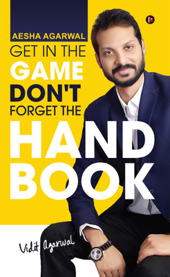 Get in the Game Don't Forget the Handbook(English, Paperback, Aesha Agarwal)