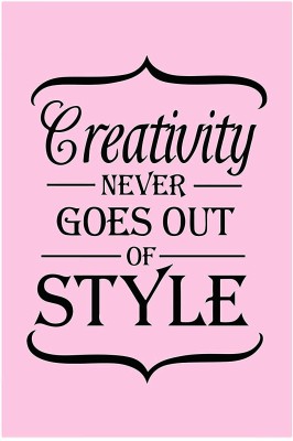 Creativity never goes out of style Wall Poster Quotes & Motivation ON LARGE PRINT 36X24 INCHES Photographic Paper(36 inch X 24 inch, Rolled)