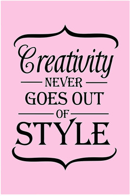 

Creativity never goes out of style Wall Poster Quotes & Motivation ON LARGE PRINT 36X24 INCHES Photographic Paper(36 inch X 24 inch, Rolled)
