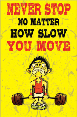 

Never Stop No Matter How slow you move Paper Print(18 inch X 12 inch, Rolled)