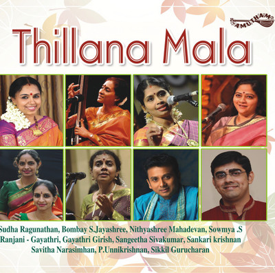 

Thillana Mala Audio CD Standard Edition(Tamil - S.Sowmya, Sudha Ragunathan, Ranjani -)