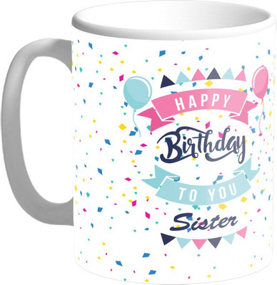 

Mugs4You Happy BirthDay To Sister,Personalised Ceramic Ceramic Mug(325 ml), Multicolor