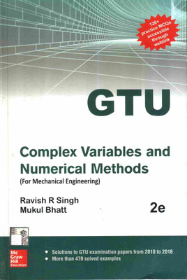 Complex Variables And Numerical Methods (Mech.) Gtu 2 EDITION 2017 Paperback – 2017(English, Paperback, MUKUL BHATT, RAVISH R SINGH)