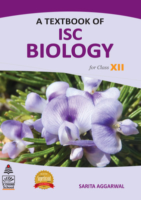 A Textbook of ISC Biology for Class XII First Edition(English, Paperback, Sarita Aggarwal)
