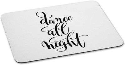 

100yellow Mouse pad | dance all night Quote Printed Mouse Pad Designer High Quality Anti Skid Mouse Pad For Desktop and Laptop Computer- White Mousepad(Multicolor)