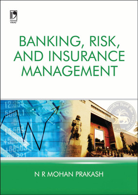 Banking, Risk and Insurance Management(English, Paperback, N R Mohan Prakash)