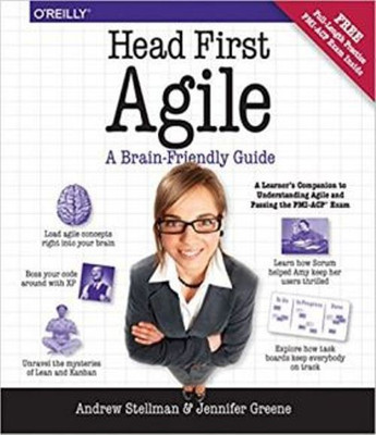 Head First Agile: A Brain-Friendly Guide To Agile And The Pmi-Acp Certification (English, Paperback, Jennifer Greene, Andrew Stellman)(English, Paperback, Jennifer Greene, Andrew Stellman)