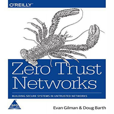 Zero Trust Networks: Building Secure Systems in Untrusted Networks(English, Paperback, Evan Gilman)