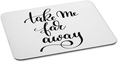 

100yellow Mouse pad | take me far away Quote Printed Mouse Pad Designer High Quality Anti Skid Mouse Pad For Desktop and Laptop Computer-White Mousepad(Multicolor)