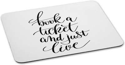 

100yellow Mouse pad | book a ticket and just live Quote Printed Mouse Pad Designer High Quality Anti Skid Mouse Pad For Desktop and Laptop Computer-White Mousepad(Multicolor)