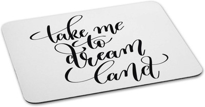 

100yellow Mouse pad | take me to dreamland Quote Printed Mouse Pad Designer High Quality Anti Skid Mouse Pad For Desktop and Laptop Computer-White Mousepad(Multicolor)