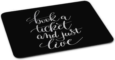 

100yellow Mouse pad | book a ticket and just live Quote Printed Mouse Pad Designer High Quality Anti Skid Mouse Pad For Desktop and Laptop Computer-Black Mousepad(Multicolor)