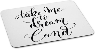 

100yellow Mouse pad | take me to dream land Quote Printed Mouse Pad Designer High Quality Anti Skid Mouse Pad For Desktop and Laptop Computer-White Mousepad(Multicolor)