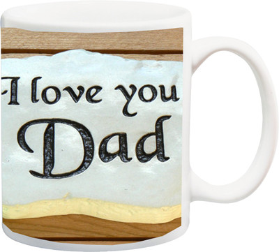 

Stylotrendz I Love you Dad Best Gift for Father Beautiful Print Ceramic Mug(325 ml), White
