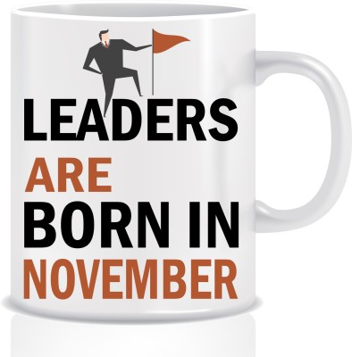 

Everyday Desire Leaders are Born in November Printed Ceramic Coffee Tea ED302 Ceramic Mug(300 ml), Multicolor