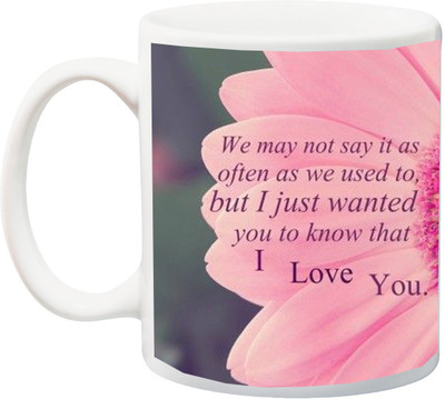 

Stylotrendz I Just wanted you to know that I love You Printed Ceramic Mug(325 ml), White