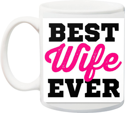 

Stylotrendz Best Wife Ever Perfect gift for Anniversary or valentine day or birthday Ceramic Mug(325 ml), White