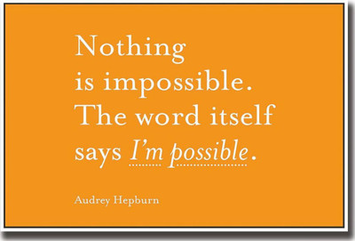 

Audrey Hepburn nothing is impossible quote Print Poster on LARGE PRINT 36X24 INCHES Photographic Paper(36 inch X 24 inch, Rolled)