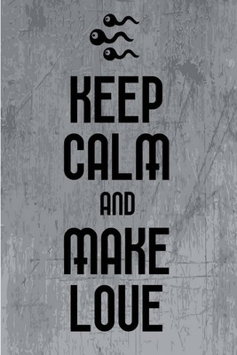 

Keep calm and Make Love Poster Print Poster on 13x19 Inches Paper Print(19 inch X 13 inch, Rolled)