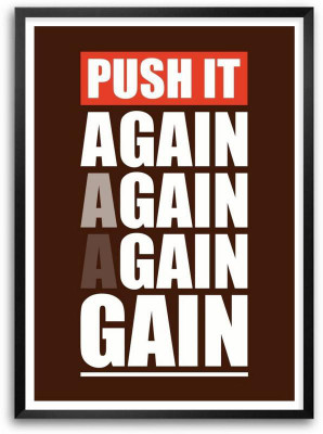 

Push It Again Again Again Gain Gym Motivational Quotes Poster Paper Print Print Poster on LARGE PRINT 36X24 INCHES Photographic Paper(36 inch X 24 inch, Rolled)