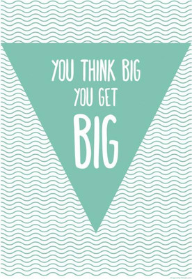 

athah poster think big to get big athedtyp299 Print Poster on 13x19 Inches Paper Print(19 inch X 13 inch, Rolled)