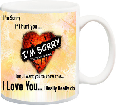 

Stylotrendz I am Sorry If I Hurt You Best Option for Apology Someone Coffee Ceramic Mug(325 ml), White