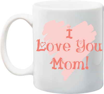 

Stylotrendz I Love you Mom Light Pink Theme Print Ceramic Mug(325 ml), White