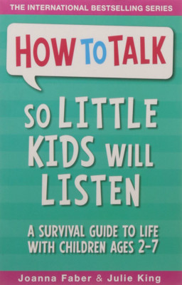 How To Talk So Little Kids Will Listen: A Survival Guide to Life with Children Ages 2-7(English, Electronic book text, Faber Joanna)