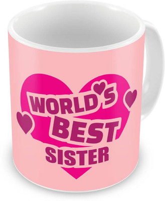 

ME&YOU Return Gift for Sister's on Bhaidooj Raksha Bandhan Birthday Anniversary; World's Best Sister Printed Ceramic Mug(325 ml), White