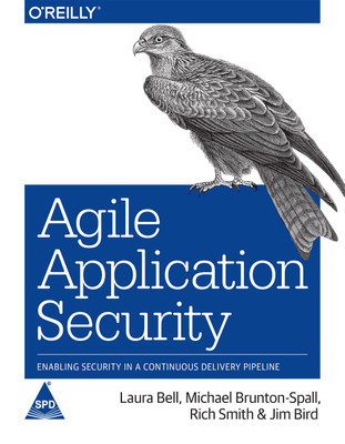 Agile Application Security: Enabling Security in a Continuous Delivery Pipeline(English, Paperback, Jim Bird, Laura Bell, Michael Brunton-Spall, Rich Smith)