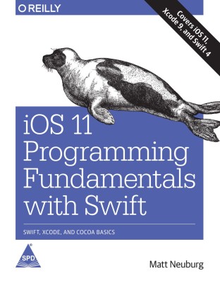 iOS 11 Programming Fundamentals with Swift: Swift, Xcode, and Cocoa Basics(English, Paperback, Matt Neuburg)