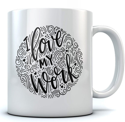 

RAMPOSH CoffeeMug / I Love My Work/ Quote/Gift For Birthday / Gift For Friend/ Gift For Love Ones Random Design Ceramic Mug(350 ml), Black;white
