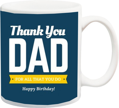 

Stylotrendz Thank you dad for all that you do. Happy Birthday Printed Coffee Ceramic Mug(325 ml), White
