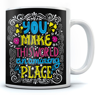 

RAMPOSH CoffeeMug/You Make World Amazing /Quote/ Motovational/ Gift For Birthday/ Gift For Friend/ Gift For Love Ones/Random Design Ceramic Mug(350 ml), Multicolor
