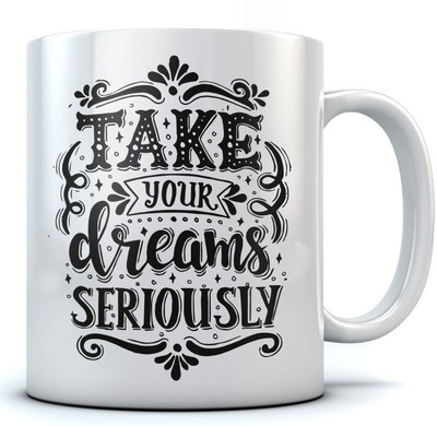 

RAMPOSH CoffeeMug/Take Your Dream Seriously/Quote/ Motovational/ Gift For Birthday/ Gift For Friend/ Gift For Love Ones/Random Design Ceramic Mug(350 ml), Black;white