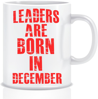 

Everyday Desire Leaders are Born in December Printed Ceramic Coffee Tea ED307 Ceramic Mug(300 ml), Multicolor
