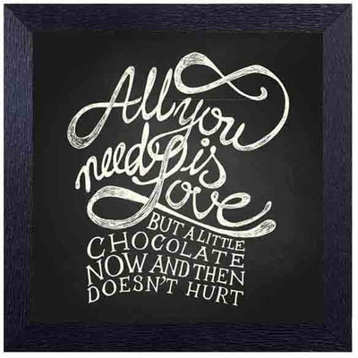 

all you need is love but little chocolate now and then doesn't hurt Photographic Paper(14 inch X 14 inch, Framed)