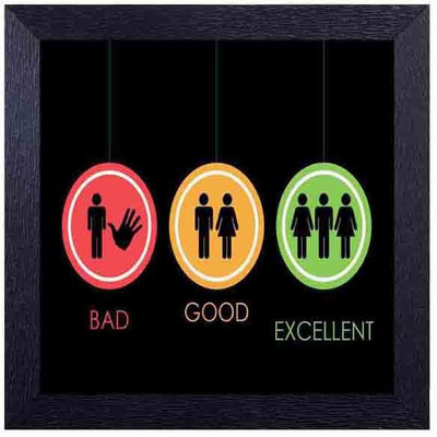 

bad , good , excellent Photographic Paper(14 inch X 14 inch, Framed)