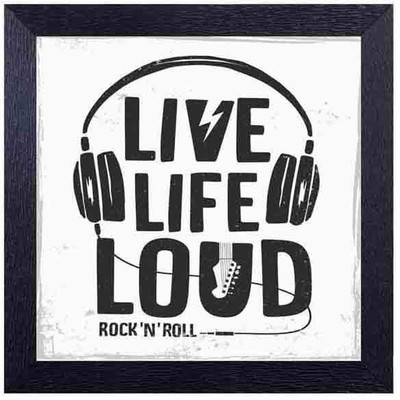 

live life loud Photographic Paper(14 inch X 14 inch, Framed)