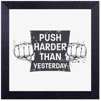 

push harder then yesterday Photographic Paper(14 inch X 14 inch, Framed)