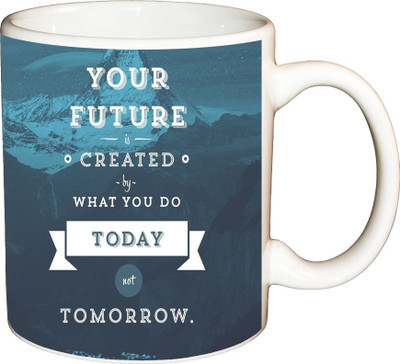 

ShopBuzz Your Future Is Created Printed Coffee Ceramic Mug(350 ml), Multicolor