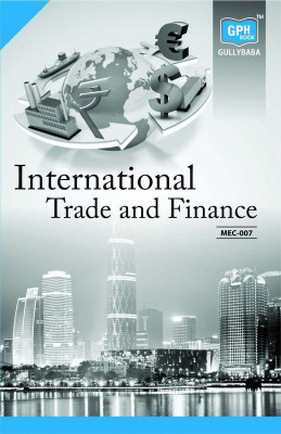 MEC 7 International Trade And Finance In English Medium(Including Previous Year Solved Question Papers)(Hardcover, GPH Panel of Experts)