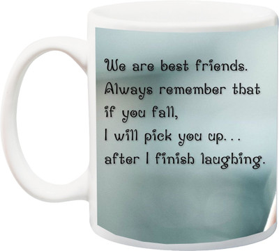 

Stylotrendz I will pick you after i finish laughing best gift for friends Ceramic Mug(325 ml), White
