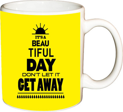 

ShopBuzz It Is Beautiful Day Printed Coffee Ceramic Mug(350 ml), Multicolor
