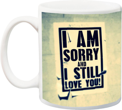

Stylotrendz I am sorry and still i love you printed coffee Ceramic Mug(325 ml), White