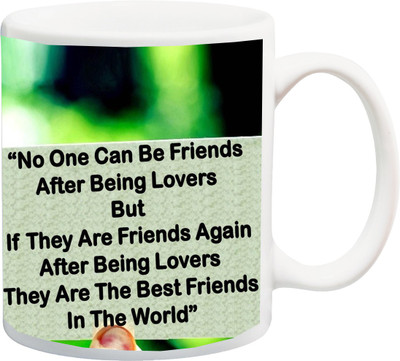 

Stylotrendz No one can be friends after being lovers special quotes printed Ceramic Mug(325 ml), White