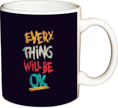 

ShopBuzz Everything Will Be Ok Printed Coffee Ceramic Mug(350 ml), Multicolor