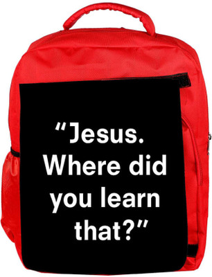

Snoogg Eco Friendly Canvas Jesus Where Did You Learn That Backpack Rucksack School Travel Unisex Casual Canvas Bag Bookbag Satchel 5 L Backpack(Red)