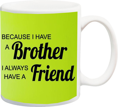 

Stylotrendz Because i have a brother i always have a best friend coffee Ceramic Mug(325 ml), White